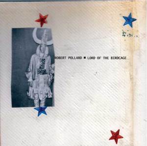 robert_pollard_lord_of_the_birdcage_large