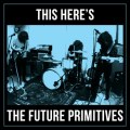 the-future-primitives-this-heres-the-epe2808be2808bdemo