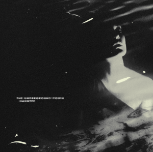 The Underground Youth - Haunted - cover